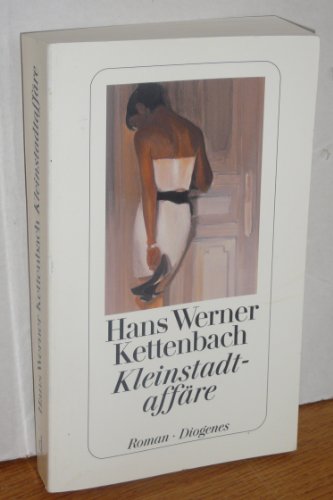 Beispielbild fr Kleinstadtaffre : Roman / Hans Werner Kettenbach zum Verkauf von Versandantiquariat Buchegger