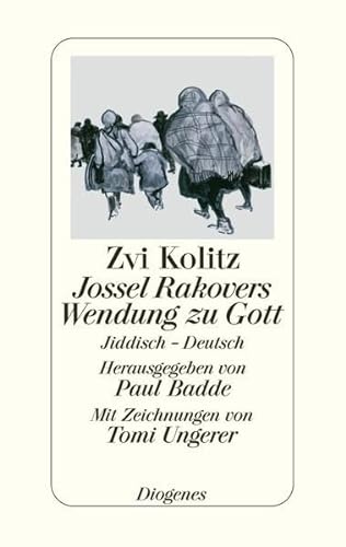 Jossel Rakovers Wendung zu Gott: Jiddisch - Deutsch Mit Zeichnungen von Tomi Ungerer. Aus dem Jid...