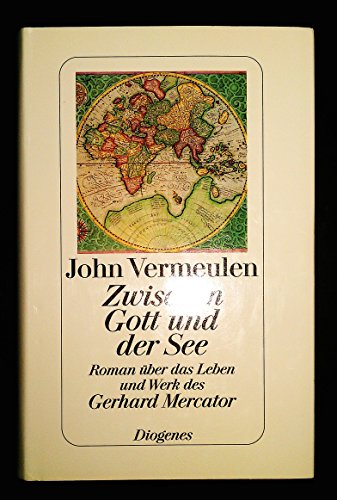 Imagen de archivo de Zwischen Gott und der See. ber das Leben und Werk des Gerhard Mercator a la venta por medimops