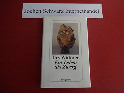 Ein Leben als Zwerg - Widmer, Urs