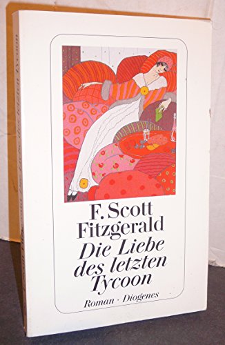 Die Liebe des letzten Tycoon. Ein Western. Roman. Aus dem Amerikanischen von Renate Orth-Guttmann. Mit einem Nachwort von Verena Lueken. - Fitzgerald, F. Scott