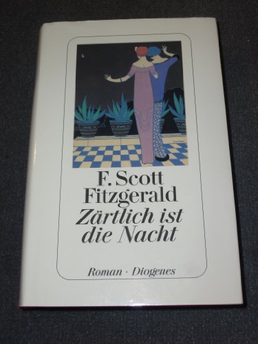 Zärtlich ist die Nacht Roman - Fitzgerald, F Scott