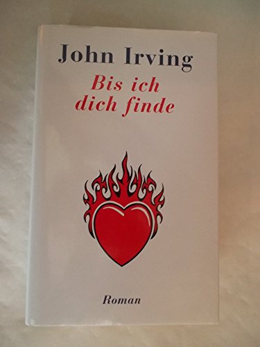 Bis ich dich finde - Irving, John, Dirk van Gunsteren und Niklaus Stingl