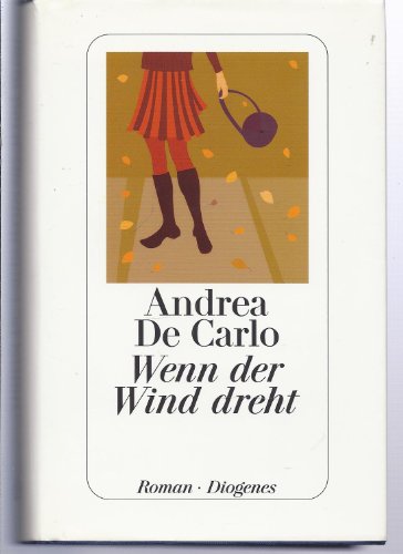 Beispielbild fr Wenn der Wind dreht von Andrea De Carlo (Autor), Monika Lustig ( bersetzer) zum Verkauf von Nietzsche-Buchhandlung OHG