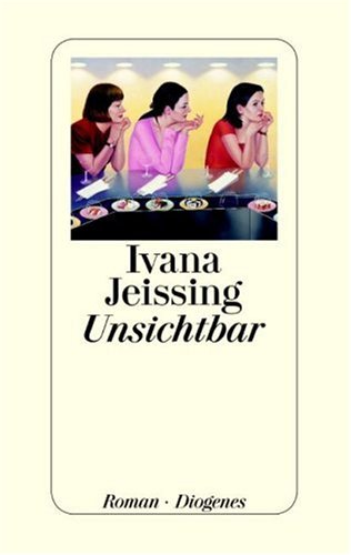 Unsichtbar - Jeissing, Ivana