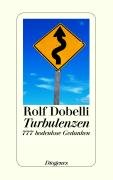 Turbulenzen: 777 bodenlose Gedanken - Dobelli, Rolf