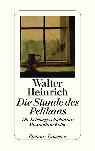 9783257067149: Die Stunde des Pelikan: Die Lebensgeschichte des Maximilian Kolbe