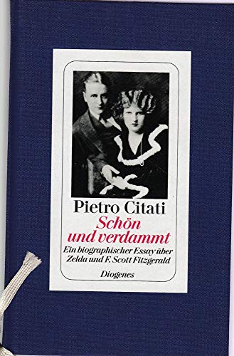 Beispielbild fr Schn und verdammt: Ein biographischer Essay ber Zelda und F. Scott Fitzgerald zum Verkauf von medimops