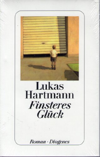 Finsteres Glück : Roman. - Hartmann, Lukas