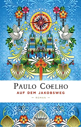 9783257067705: Auf dem Jakobsweg: Tagebuch einer Pilgerreise nach Santiago de Compostela