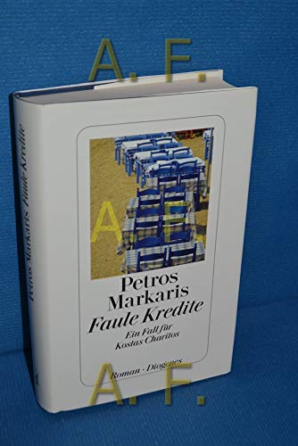 Faule Kredite : ein Fall für Kostas Charitos ; Roman. Petros Markaris. Aus dem Neugriech. von Michaela Prinzinger - Markaris, Petros