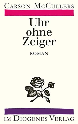 Uhr ohne Zeiger : Roman - Carson McCullers