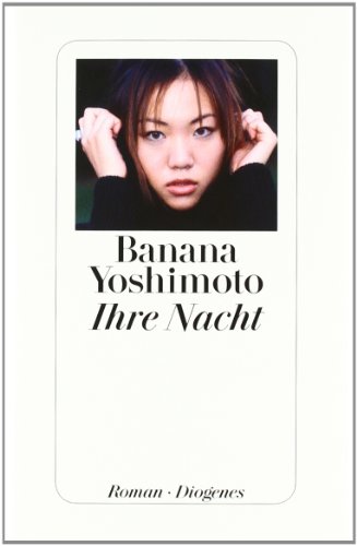 Ihre Nacht (9783257068160) by Banana Yoshimoto