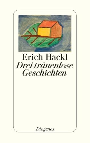 Drei tränenlose Geschichten - Hackl, Erich