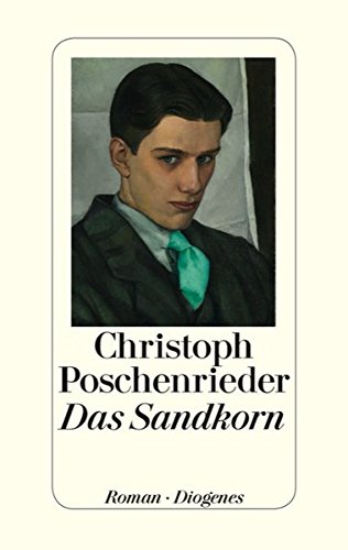 Das Sandkorn Roman - Poschenrieder, Christoph