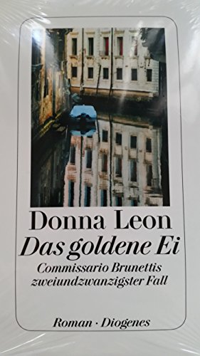 9783257068917: Das goldene Ei: Commissario Brunettis zweiundzwanzigster Fall