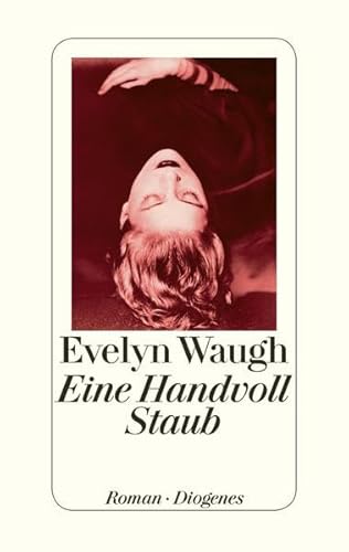 Eine Handvoll Staub, Roman, Aus dem Englischen von Pociao, - Waugh, Evelyn