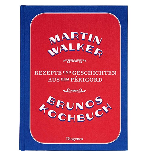9783257069143: Brunos Kochbuch: Rezepte und Geschichten aus dem Périgord