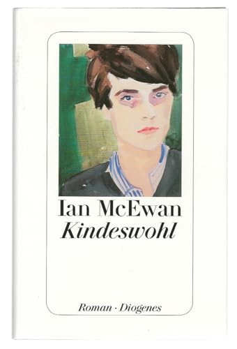 Kindeswohl : Roman. Ian McEwan. Aus dem Engl. von Werner Schmitz - McEwan, Ian