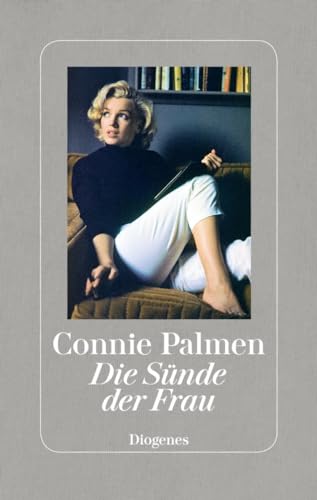 9783257070224: Die Snde der Frau: ber Marilyn Monroe, Marguerite Duras, Jane Bowles und Patricia Highsmith