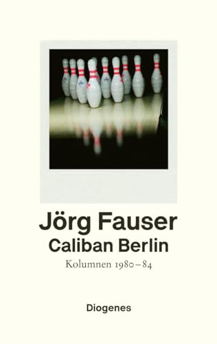 Beispielbild fr Caliban Berlin: Kolumnen 1980?1984 zum Verkauf von medimops