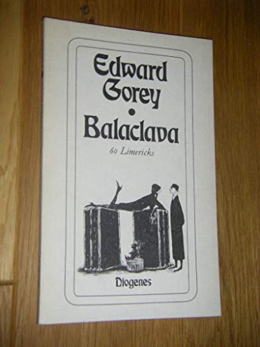 9783257200270: Balaclava. 60 Limericks: 49 in english, 5 en francais, 6 verdeutscht von Hans Manz +++ first swiss edition of "The Listing Attic" +++