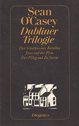 Dubliner Trilogie (Der Schatten eines Rebellen / Juno und der Pfau / Der Pflug und die Sterne). - O'Casey, Sean