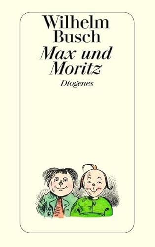 Max und Moritz: Eine Bubengeschichte in sieben Streichen (detebe). - Busch, Wilhelm