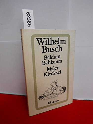 Beispielbild fr Balduin Bhlamm, der verhinderte Dichter. / Maler Klecksel. Zwei Bildergeschichten. Herausgegeben von Friedrich Bohne. Diogenes Taschenbuch, detebe-Klassiker, Nr. 20112. zum Verkauf von Antiquariat Frank Dahms