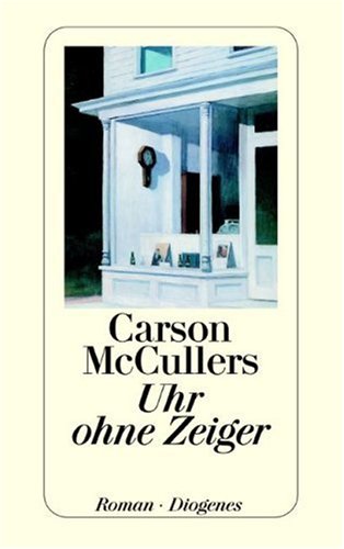 Uhr ohne Zeiger: Roman - McCullers, Carson und Elisabeth Schnack