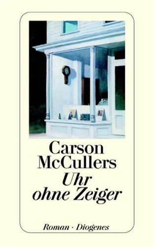 Uhr ohne Zeiger. Roman. (9783257201468) by McCullers, Carson