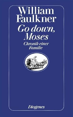 9783257201499: Go down, Moses. Chronik einer Familie. Roman.