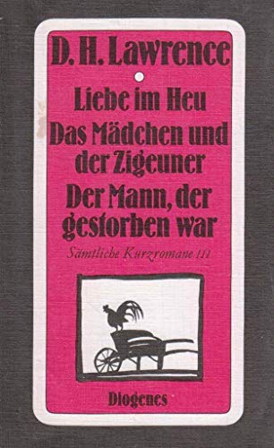 Beispielbild fr Smtliche Erzhlungen und Kurzromane: Liebe im Heu; Das Mdchen und der Zigeuner; Der Mann, der gestorben war: BD 3 zum Verkauf von medimops