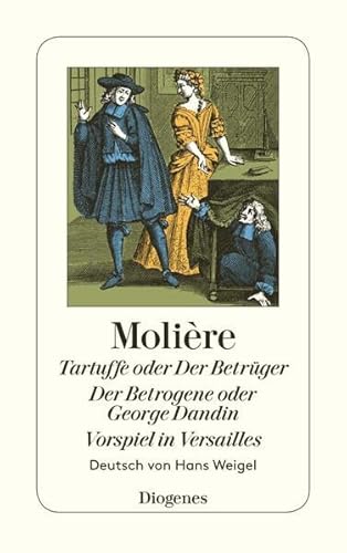 Beispielbild fr Tartuffe oder Der Betrger - Der Betrogene oder George Daudin - Vorspiel in Versailles - Drei Komdien zum Verkauf von Sammlerantiquariat