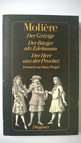 Beispielbild fr Der Geizige - Der Brger als Edelmann - Der Herr aus der Provinz - Drei Komdien zum Verkauf von Sammlerantiquariat