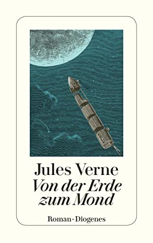 Beispielbild fr Von der Erde zum Mond: Direkte Fahrt in siebenundneunzig Stunden und zwanzig Minuten. Roman zum Verkauf von medimops