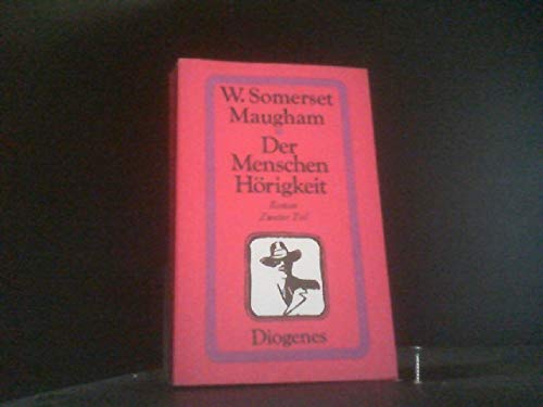 Der Menschen Hörigkeit. Zweiter Teil. Diogenes-Taschenbücher ; (35/XIV) - Maugham, W. Somerset