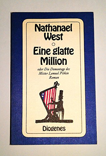 Eine glatte Million. Roman. - West, Nathanael