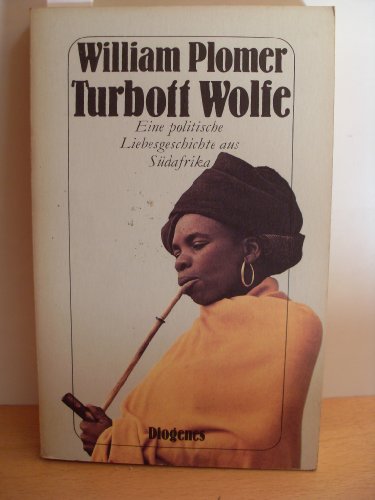 Imagen de archivo de Turbott Wolfe. Roman eine politische Liebesgeschichte aus Sdafrika a la venta por Antiquariat Wortschatz