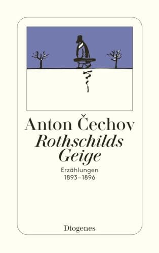 Rothschilds Geige. Erzählungen 1893 - 1896. - Cechov, Anton