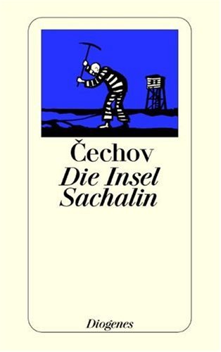 Die Insel Sachalin. aus d. Russ. von Gerhard Dick / Diogenes-Taschenbuch ; 50,20 - Cechov, Anton Pavlovic