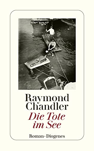 Beispielbild fr Chandler, Raymond: Smtliche Romane und mehr; Teil: 6., Die Tote im See : Roman. neu bers. von Hellmuth Karasek / Diogenes-Taschenbcher ; 70,6 zum Verkauf von Versandantiquariat Schfer