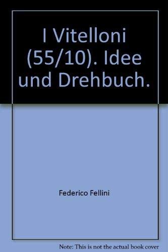 Beispielbild fr I Vitelloni (55/10). Idee und Drehbuch. zum Verkauf von medimops