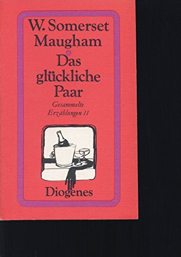 Das GlÃ¼ckliche Paar: ErzÃ¤hlungen (German Edition) (9783257203325) by W. Somerset Maugham