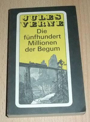 Die fünfhundert Millionen der Begum (Nr.64/10) - Verne, Jules und Verne Jules