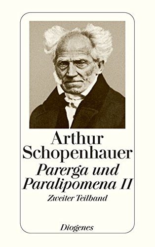 9783257204308: Parerga und Paralipomena II/2: Kleinere philosophische Schriften (Zrcher Ausgabe, Werke in zehn Bnden, 10)