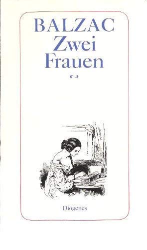 9783257204421: Zwei Frauen. Roman. Deutsch von Gabriele Betz (Die menschliche Komdie). - detebe 130/ii - Illustr. O-Broschur, minimale Alters- bzw. Lagerspuren, ungelesen. - 328 S. (pages)