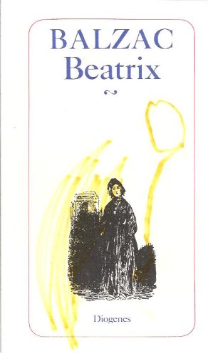 Beatrix : Roman. Dt. von Viktor von Koczian, Die menschliche Komödie / [Honoré de Balzac] ; 8 Dio...