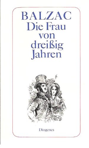 9783257204490: Die Frau von dreiŸig Jahren. ( Die Menschliche Komdie).