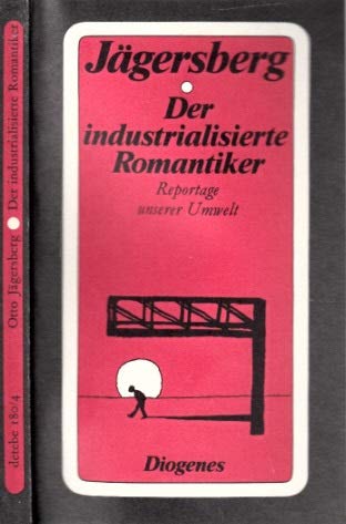 Beispielbild fr Der industrialisierte Romantiker (180/4). Reportage unserer Umwelt. zum Verkauf von Versandantiquariat Felix Mcke